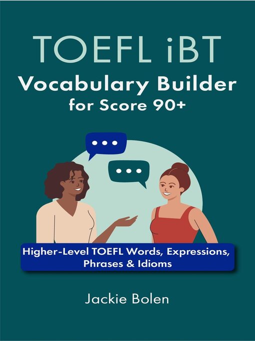 Title details for TOEFL iBT Vocabulary Builder for Score 90+ by Jackie Bolen - Available